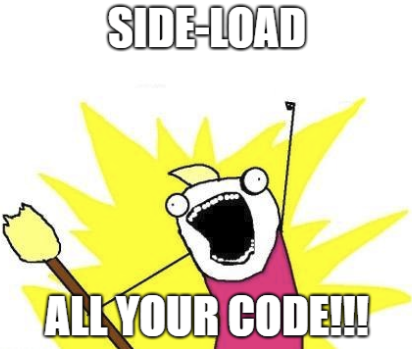 Side-Loading is everywhere you look...
